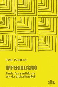Imperialismo: Ainda Faz Sentido na era da Globalização