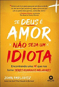 Se Deus e Amor, Nao Seja Um Idiota