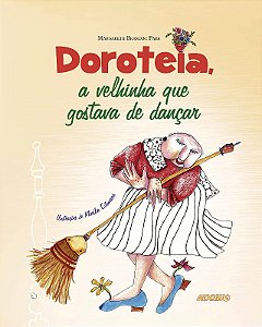 Doroteia, a Velhinha Que Gostava de Dancar