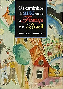 Caminhos da Arte entre a Franca e o Brasil, os (infanto Juvenil)