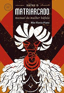 Salve o Matriarcado: Manual da Mulher Bufala