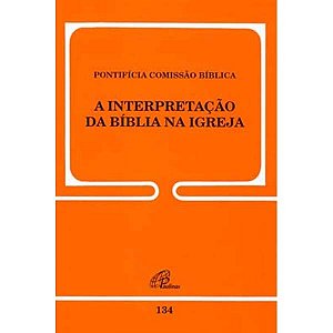 Interpretacao da Biblia na Igreja, A