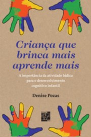Crianca Que Brinca Mais Aprende Mais - a Importancia da Atividade Ludica pa
