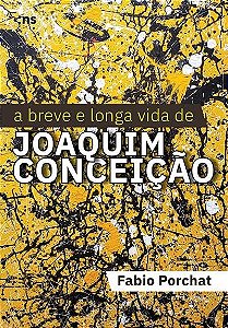Breve e Longa Vida de Joaquim Conceicao, A
