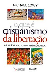 Que e Cristianismo da Libertacao, o : Religiao e Politica na America Latina