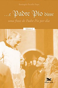 ...e Padre Pio Disse - Volume 2