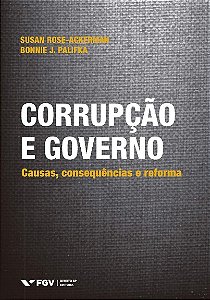 Corrupcao e Governo: Causas, Consequencias e Reforma