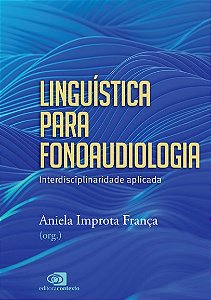 Linguistica para Fonoaudiologia: Interdisciplinaridade Aplicada