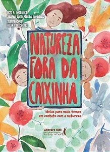 Natureza Fora da Caixinha - Ideias para Mais Tempo em Contato com a Naturez