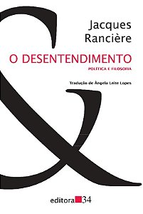 Desentendimento, o - Politica e Filosofia
