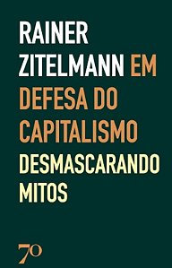 Em Defesa do Capitalismo - Desmascarando os Mitos