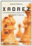 Xadrez - Um Instrumento para o Professor Atividades Ludicas