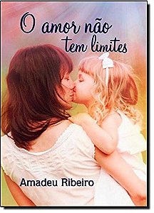 Amor Nao Tem Limites, O