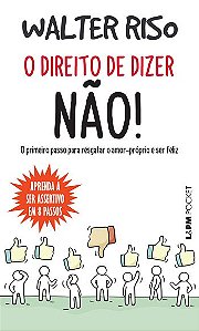 Direito de Dizer Nao!, O: o Primeiro Passo para Resgatar o Amor-proprio e S