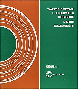 Walter Smetak - o Alquimista dos Sons