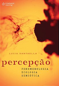 Percepcao: Fenomenologia, Ecologia, Semiotica