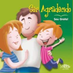 Ser Agradecido - Sou Grato - Col. Amigos de Deus
