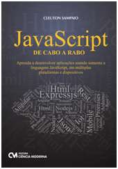 Javascript de Cabo a Rabo - Aprenda a Desenvolver Aplicacoes Usando Somente