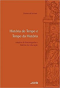 Historia do Tempo e Tempo da Historia: Estudos de Historiografia e Historia