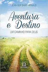 Aventura e Destino - Um Caminho para Deus