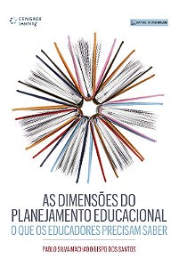 Dimensoes do Planejamento Educacional, as - o Que os Educadores Precisam sa