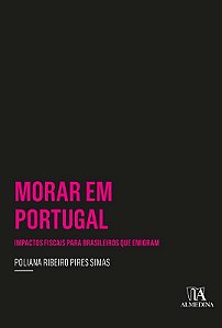 Morar em Portugal: Impactos Fiscais para Brasileiros Que Emigram