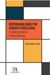 Responsabilidade por Conduta Processual - Litigância de Má Fé e Tipos Espec