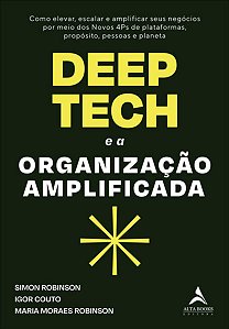 Deep Tech e a Organizacao Amplificada.