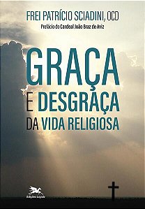 Graca e Desgraca da Vida Religiosa