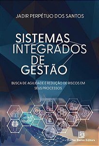 Sistemas Integrados de Gestão - Busca de Agilidade e Redução de Riscos em S