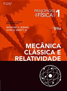Mecanica Classica e Relatividade - Principios de Fisica  - Vol.1