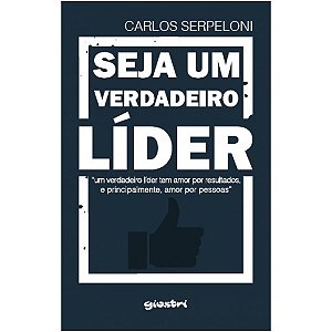 Seja Um Verdadeiro Lider - Um Verdadeiro Lider Tem Amor por Resultados, e P