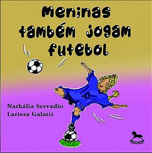 Meninas Tambem Jogam Futebol