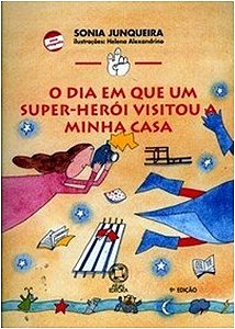 Dia em Que Um Super-heroi Visitou a Minha Casa, O
