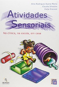 Atividades Sensoriais: na Clinica, na Escola, em Casa