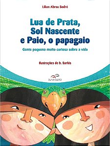 Lua de Prata, Sol Nascente e Paio, o Papagaio