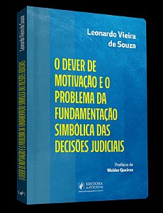 Dever de Motivacao e o Problema da Fundamentacao Simbolica das Decisoes J