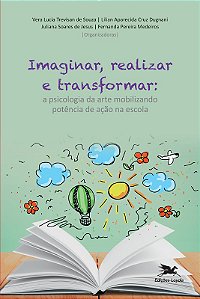 Imaginar, Realizar e Transformar: a Psicologia da Arte Mobilizando Potencia