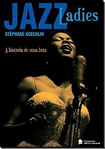Jazz Ladies: a Historia de Uma Luta