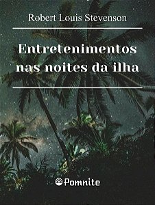 Entretenimentos Nas Noites da Ilha: a Praia de Falesá, o Diabo na Garrafa,
