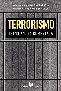 Terrorismo: Lei 13.260/16 Comentada