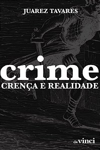 Crime: Crenca e Realidade