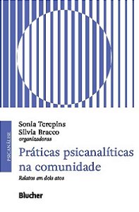 Práticas Psicanalíticas na Comunidade - Relatos em Dois Atos