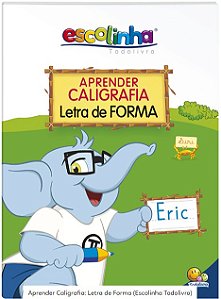 Aprender Caligrafia: Letra de Forma (escolinha Todolivro)