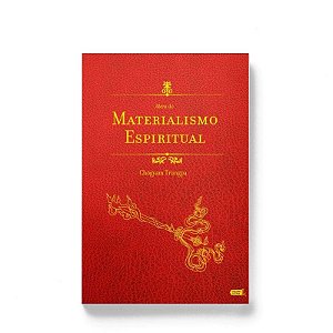 Alem do Materialismo Espiritual