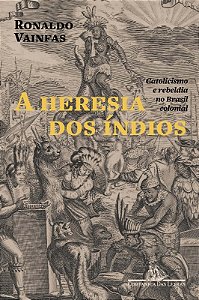 Heresia dos Indios, a  (nova Edicao)