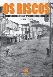 Riscos, os - o Homem Como Agressor e Vitima do Meio Ambiente