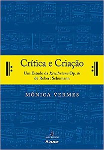 Critica e Criacao - Um Estudo da Kreisleriana Op. 16 de Robert Schumann