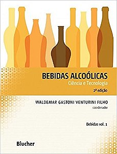 Bebidas Alcoolicas - Ciencia e Tecnologia - Vol. 1 - Serie: Bebidas