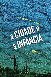 Cidade e a Infancia, A
